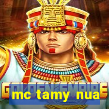 mc tamy nua